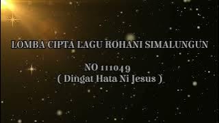 111049 Dingat Hata Ni Jesus Cipt. St. Jon Hahotan Purba ( GKPS Maranatha Medan )