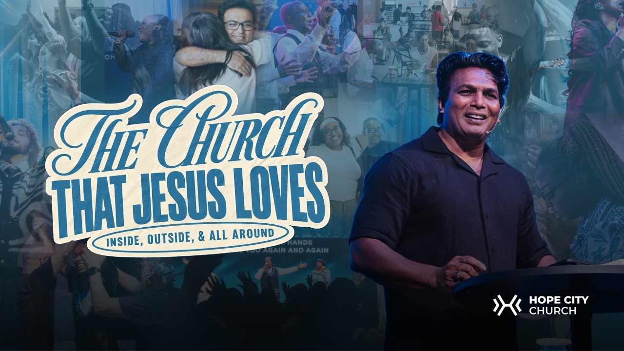 The Church That Jesus Loves: Inside, Outside & All Around