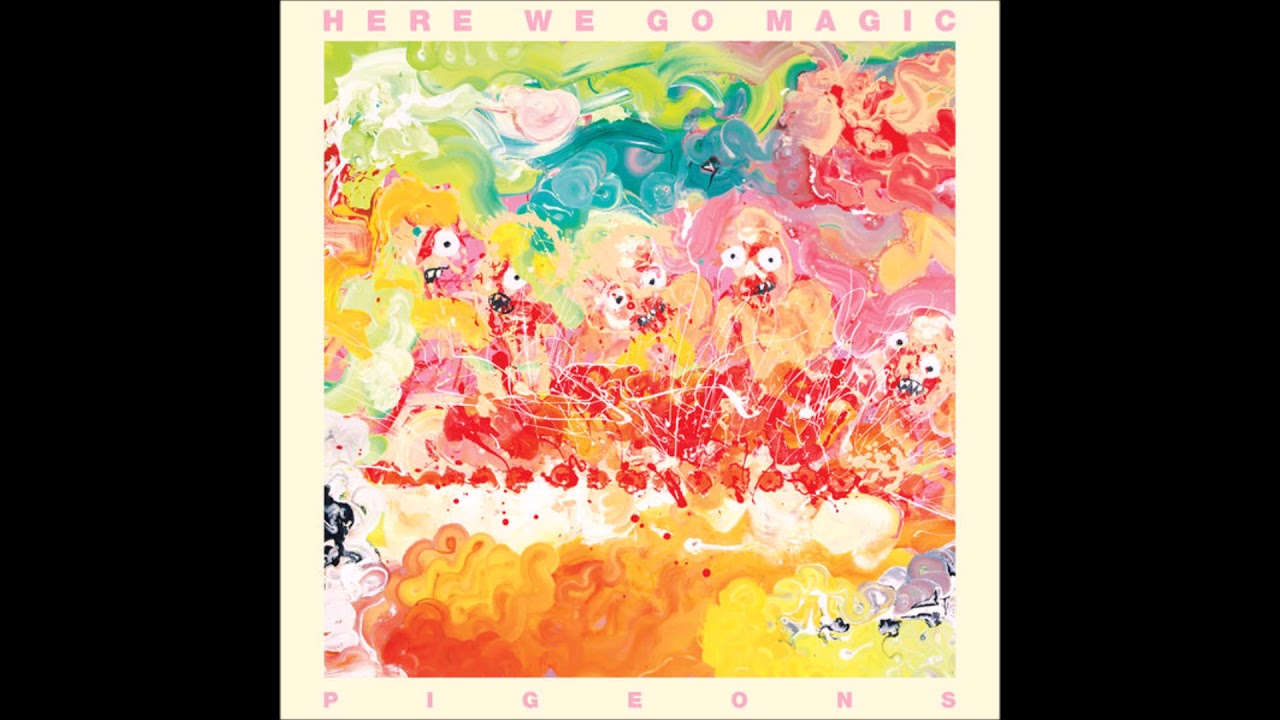 Here We Go Magic - Pigeons [Album] - YouTube