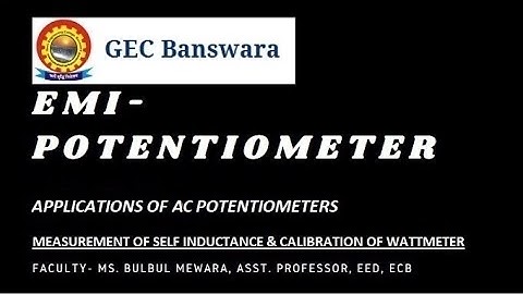 Measurement of self inductance & calibration of Wattmeter_Application_AC Potentiometer_Bulbul Mewara