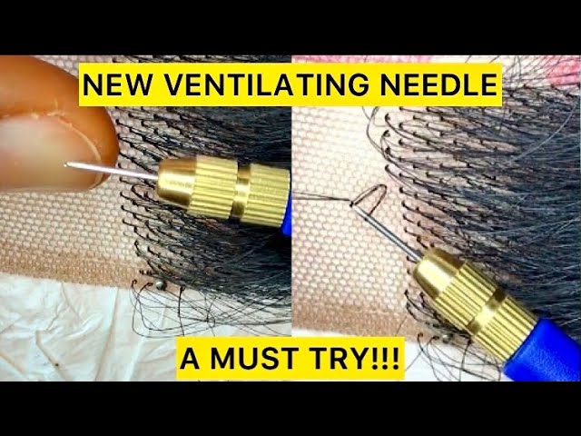 NEW VENTILATING NEEDLE /HOW TO VENTILATE USING THE NEW TYPE OF VENTILATING  NEEDLE. A MUST WATCH !!!! 