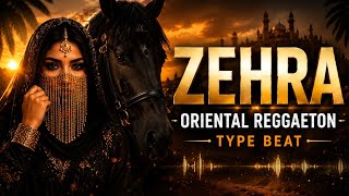 Zehra | Oriental Reggaeton Type Beat (Instrumental) | Arabic Trap x Dancehall Beat 2026