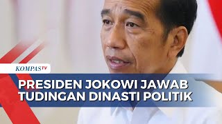 Presiden Jokowi Jawab Tudingan Dinasti Politik: Masyarakat yang Menilai!