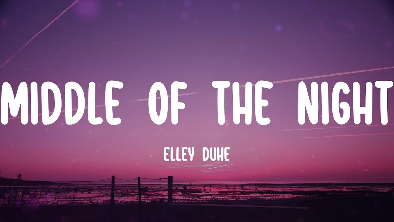 Песня middle of the night elley