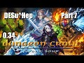 Dungeon Crawl: Stone Soup (DCSS) - 0.34 - Deep Elf Summoner of Hepliaklqana (DESu^Hep) - Part 7