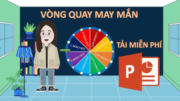 VÒNG QUAY MAY MẮN POWERPOINT TẢI MIỄN PHÍ