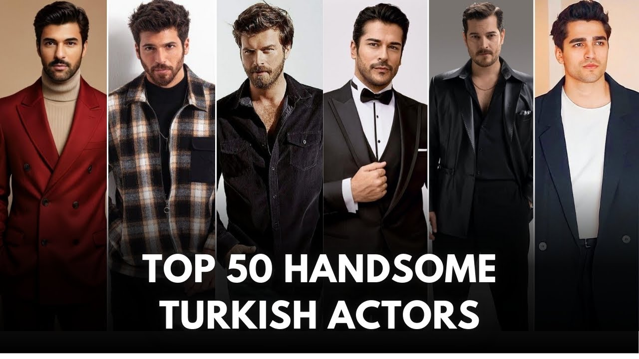 Top 50 Handsome Turkish Actors You Need to Know | Best of Turkey