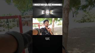 AUR WAQT KO KAISE KHARAB KADU