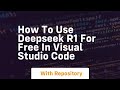 How to use deepseek r1 for free in visual studio code
