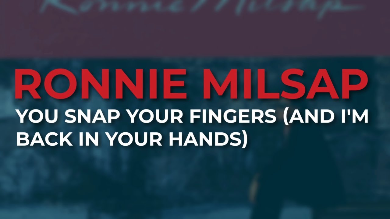 Ronnie Milsap You Snap Your Fingers (And I'm Back In Your Hands) (Official Audio) YouTube