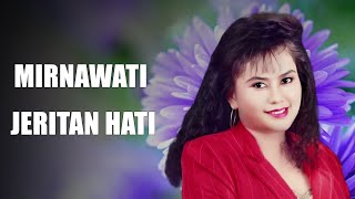 Mirnawati - Jeritan Hati ( Lirik Video )