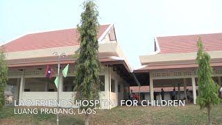 The Lao Friends Hospital For Children - A Sneak Peak Inside The Brand New Pediatric Facility
