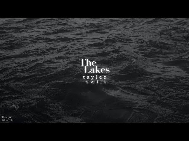 • Vietsub/Lyrics • Taylor Swift 'the lakes' | Hawyn & Hamilk class=