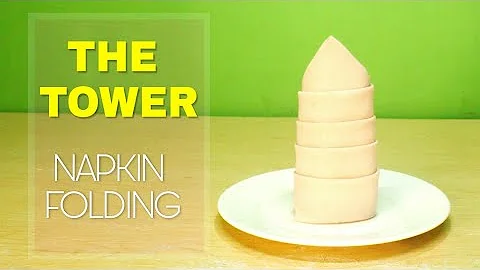THE TOWER NAPKIN FOLDING