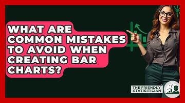 What Are Common Mistakes To Avoid When Creating Bar Charts? - The Friendly Statistician