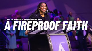 A Fireproof Faith | Rev. Dr. Allison M. Henderson-Brooks
