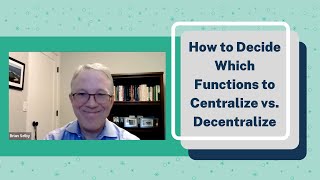 How to Decide Which Functions to Centralize vs. Decentralize