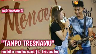 TANPO TRESNAMU  -tri suaka feat. Nabila-Duet romantis live#menoewakopijogja