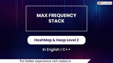 Max Frequency Stack  Module  HashMap & Heap  In English  CPP  Video 48