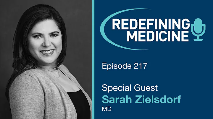 Redefining Medicine with special guest Dr. Sarah Z...