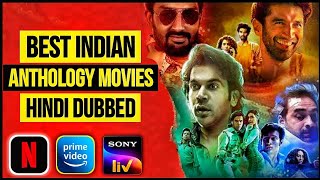 Top 6 BEST INDIAN ANTHOLOGY MOVIES IN HINDI || ANTHOLOGY MOVIES in Hindi || Netflix || Prime