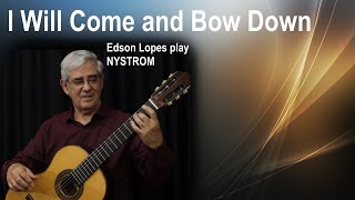 I Will Come and Bow Down (Martin Nystrom) chords