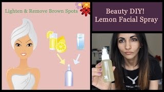 Beauty DIY! Lemon Facial Spray To Remove Age/Brown Spots