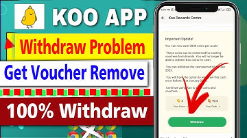 Koo App Get Voucher Remove | Koo App Withdraw kaise kare | Koo App Withdraw Problem 2023