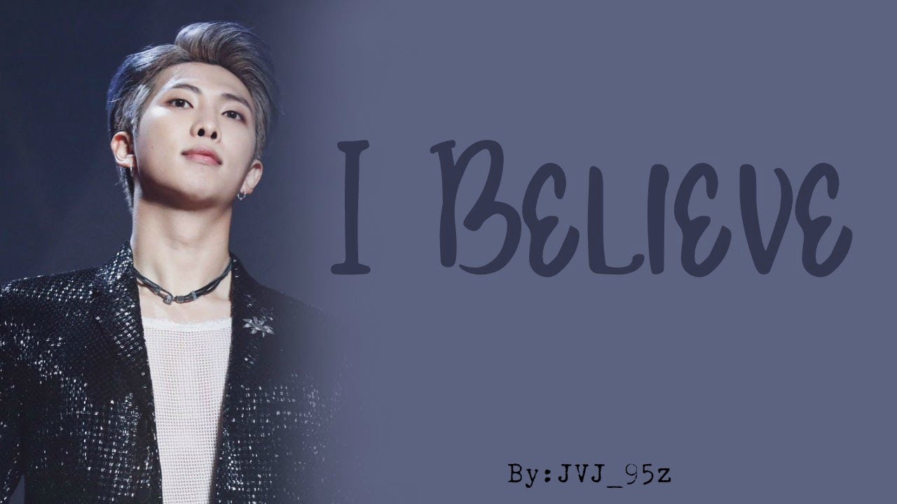 RM - I Believe (Han/Rom/Eng Lyrics)
