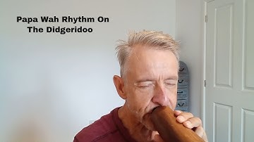 Didgeridoo Rhythm Tutorial (Papa Wah)
