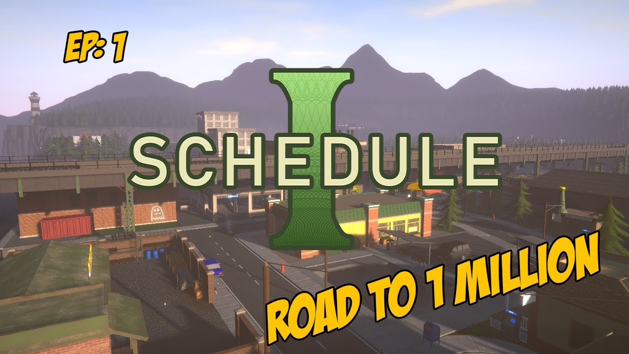 Schedule 1 - Road to 1 Million Episode 1! - YouTube