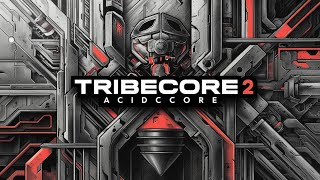 Tribecore 2 Acidcore