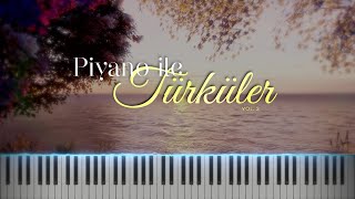 Piyano ile Türküler 2 ♫ Enstrümantal Fon Müzikleri (1 Saat)