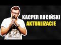 Kacper Ruciński - Aktualizacje