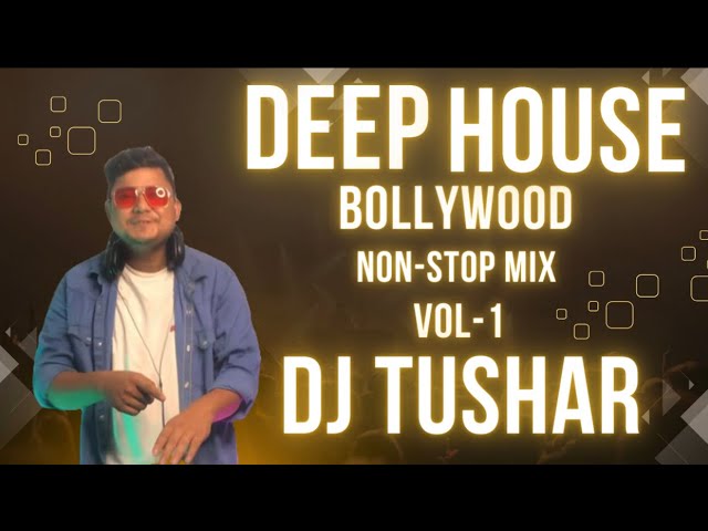 Deep House Bollywood Non-Stop Mix 2023 By Dj Tushar class=