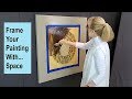 Frame Your Painting With...Space