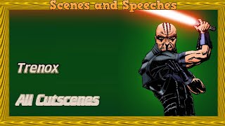 Trenox: All Cutscenes @lordvader1993ger