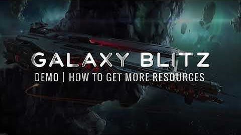 Galaxy Blitz Demo Tips & Tricks - How to get more resources