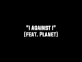Jedi mind Tricks - I against I ft. Planet [Lyrics on Screen]