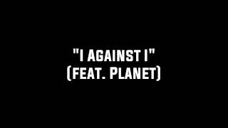 Jedi mind Tricks - I against I ft. Planet [Lyrics on Screen]