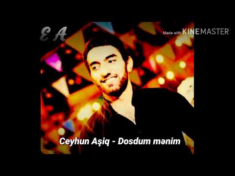 Ceyhun Aşiq - Dosdum mənim