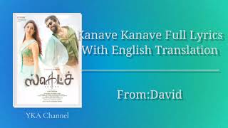 Kanave Kanave Full Lyrics With English Translation|David |YKA Channel
