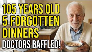 At 105, I Eat These 5 FORGOTTEN Poor Man Dinners Every Single Day — Doctors Can't Explain It