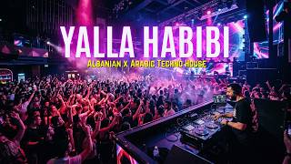 Yalla Habibi - Albanian & Arabic Remix 🔥 Berlin Techno Club Balkan Edm Party Vibes