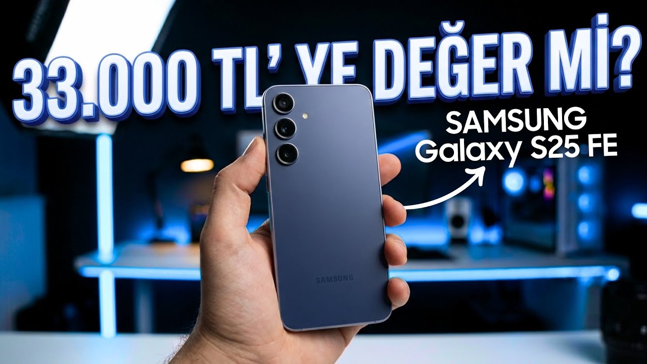 Samsung Galaxy S25 FE alınır mı? | 33.000 TL vermeye değer mi?