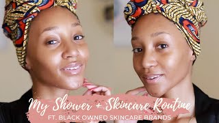 Black Owned Skincare Brands My Shower Skincare Routine