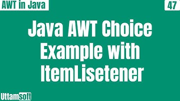 Java AWT Choice Example  with ItemListener | Program to create a simple choice and add ItemListener