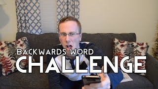 BACKWARDS WORD CHALLENGE!!!