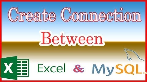 Create connection between Excel and MySQL