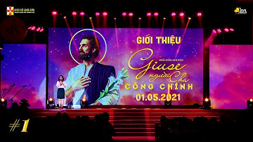 #1 Giới thiệu về chương trình Đêm Diễn Nguyện "GIUSE, NGƯỜI CHA CÔNG CHÍNH" / (01.05.2021)